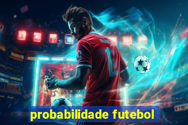 probabilidade futebol